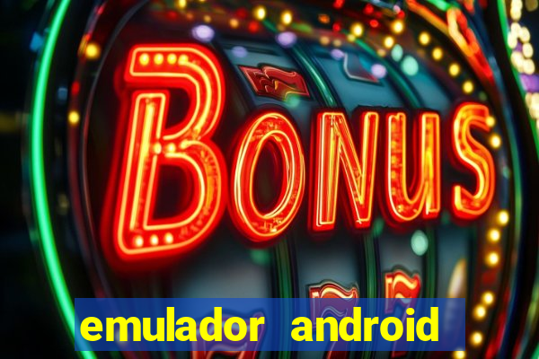 emulador android para pc fraco